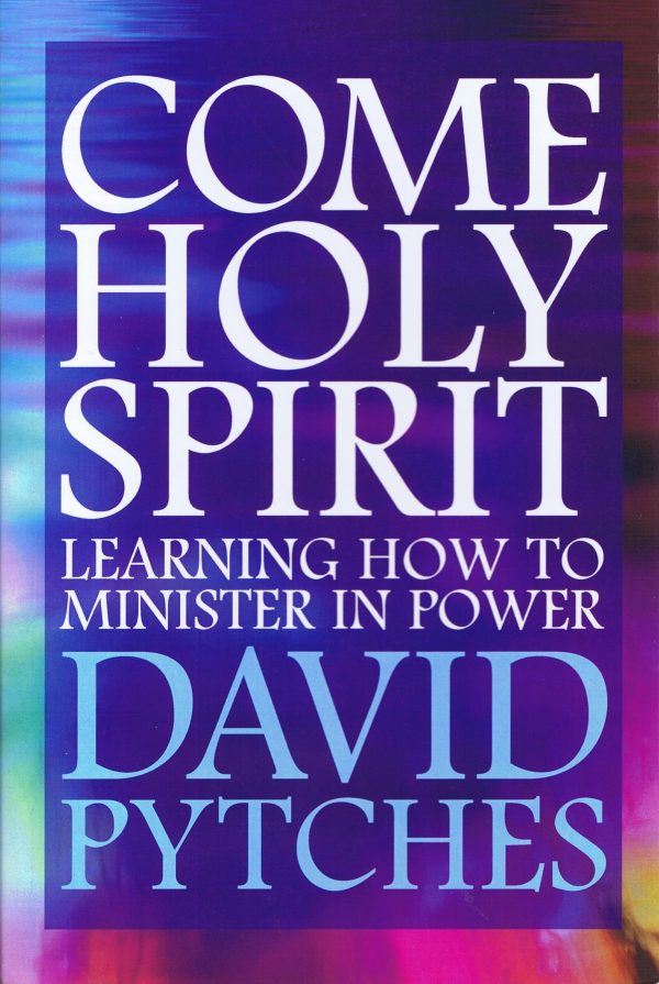 Come Holy Spirit - David Pytches - Buy Christian Books Online here