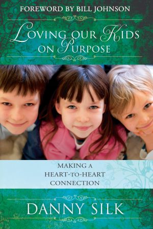 Loving our Kids on Purpose - Danny Silk - Buy Christian Books Online here