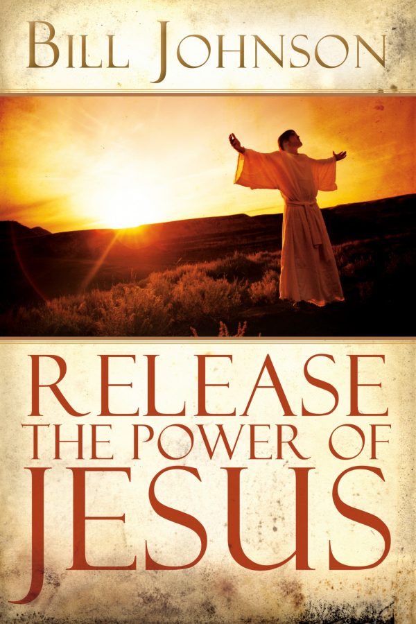Release the Power of Jesus - Bill Johnson - Buy Christian Books Online here