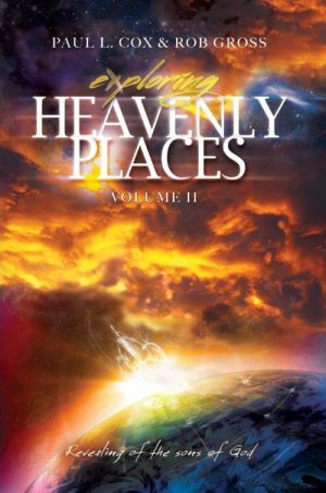 Exploring Heavenly Places - Vol 2 - Paul L Cox & Rob Gross - Buy Christian Books Online here