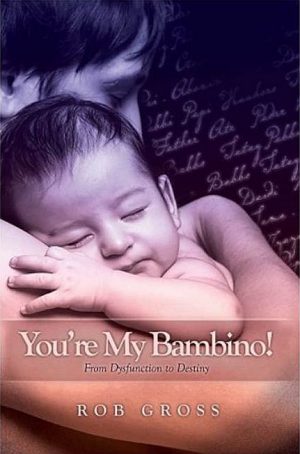 You're My Bambino! - Rob Gross - Buy Christian Books Online here