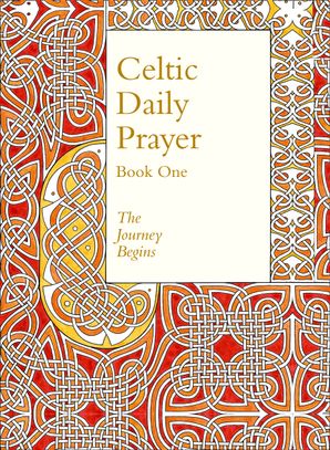 Celtic Daily Prayer - Book One - from the Northumbria Community - Buy Christian Books Online here