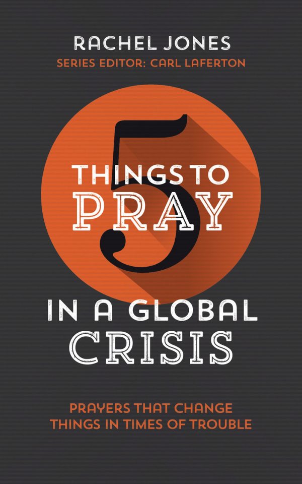 5 Things to Pray in a Global Crisis - Rachel Jones - Buy Christian Books Online here