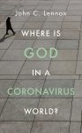 Where is God in a Coronavirus World - John C Lennox - Buy Christian Books Online here